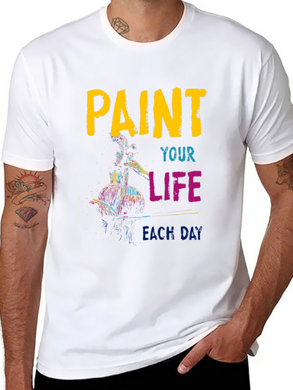 Paint Your Life T-Shirt - Artistic Graphic Tee