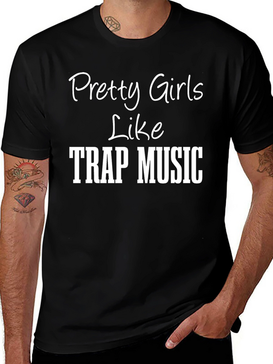 Pretty Girls Like Trap Music T-Shirt