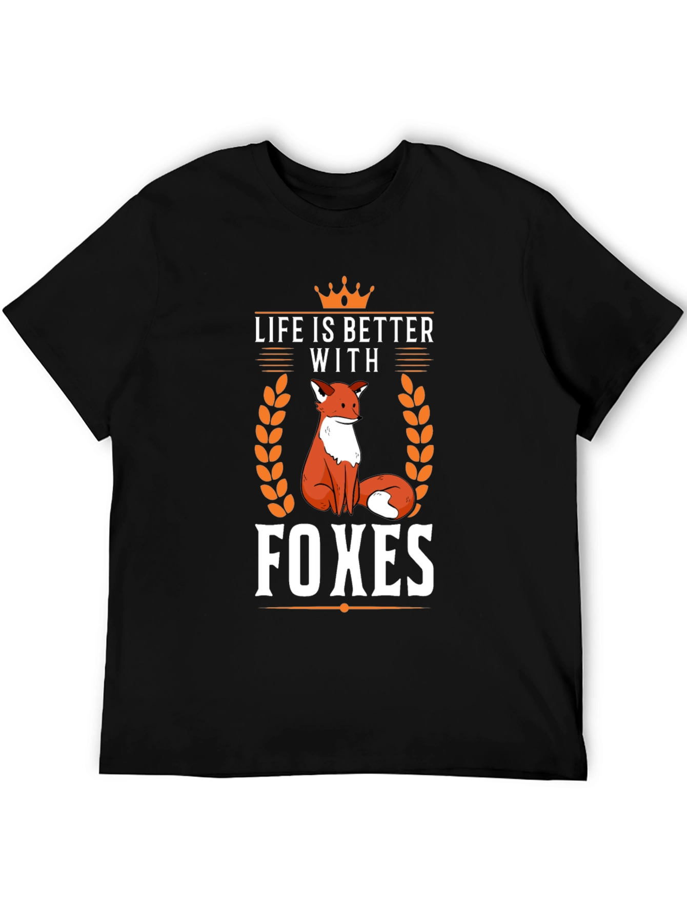 Life is Better with Foxes T-Shirt