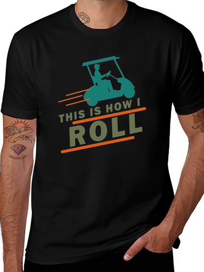 This Is How I Roll Golf Cart Graphic Tee
