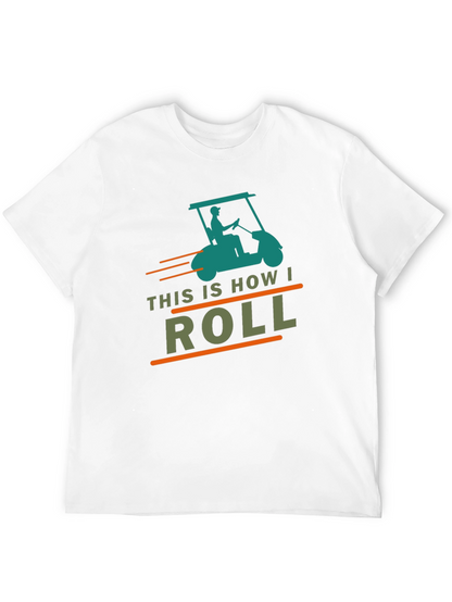 This Is How I Roll Golf Cart Graphic Tee