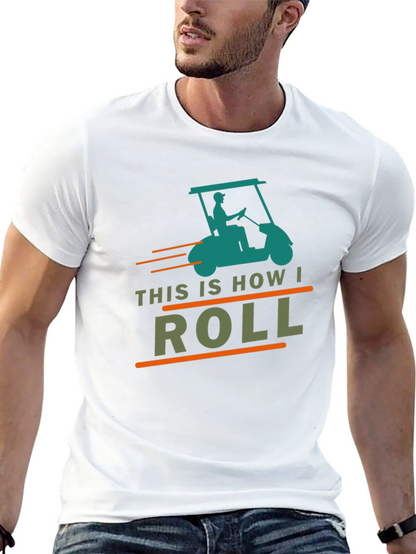 This Is How I Roll Golf Cart Graphic Tee