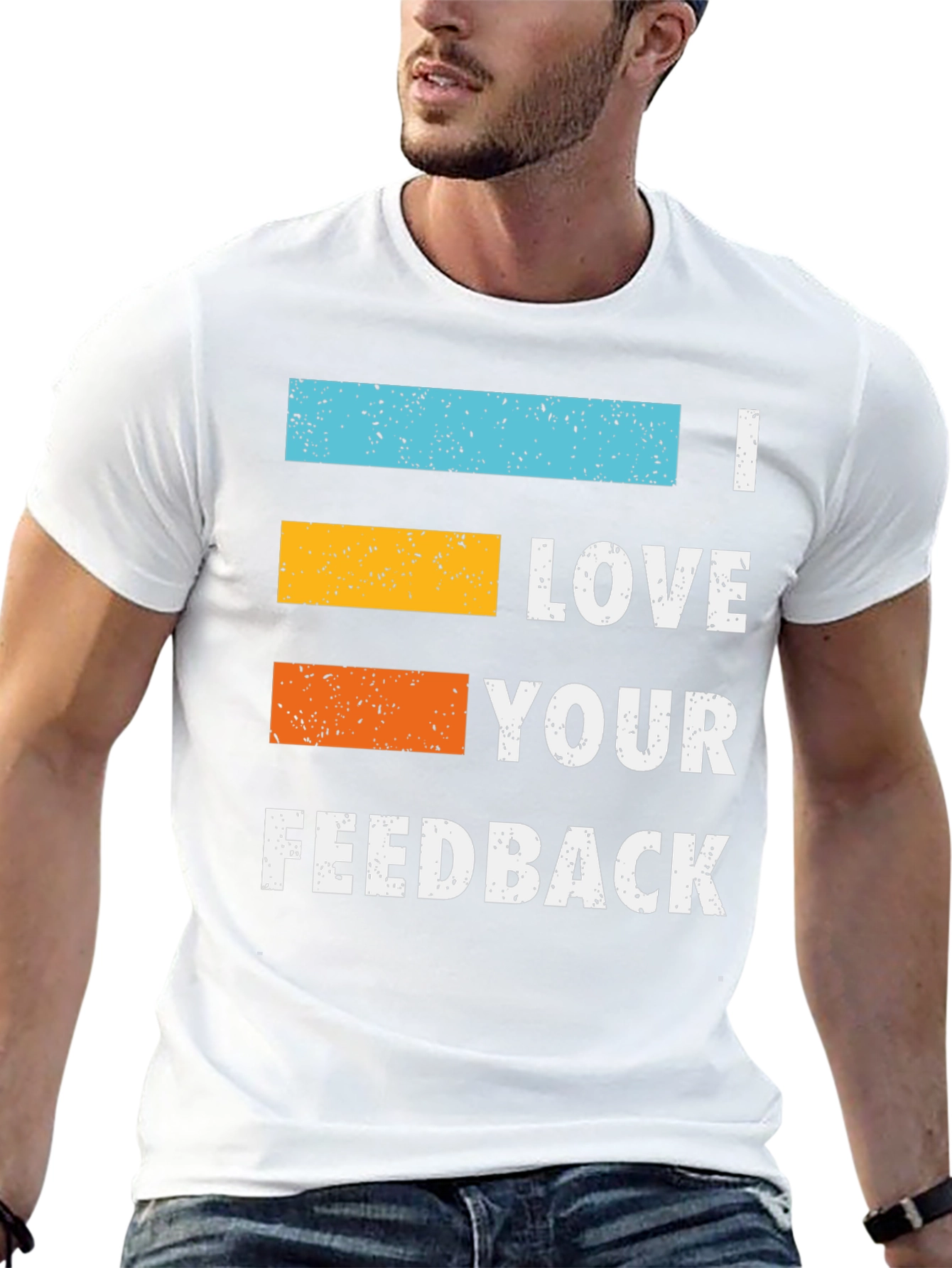 I Love Your Feedback Graphic T-Shirt