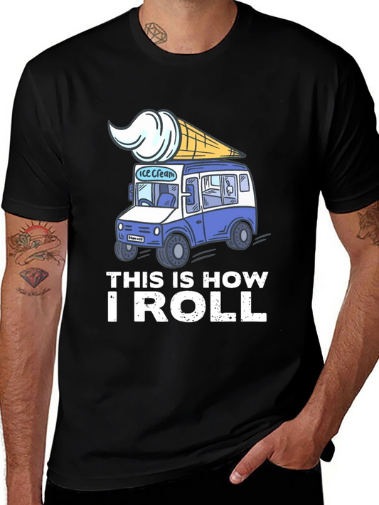 Ice Cream Truck Graphic Tee - This Is How I Roll