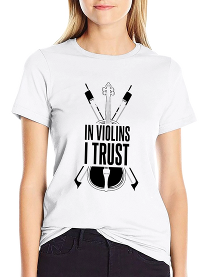 In Violins I Trust T-Shirt - Music Lover Tee
