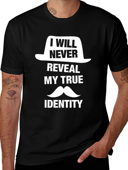 I Will Never Reveal My True Identity T-Shirt