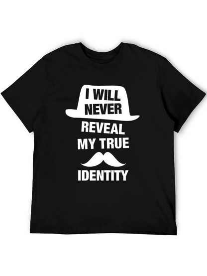 I Will Never Reveal My True Identity T-Shirt