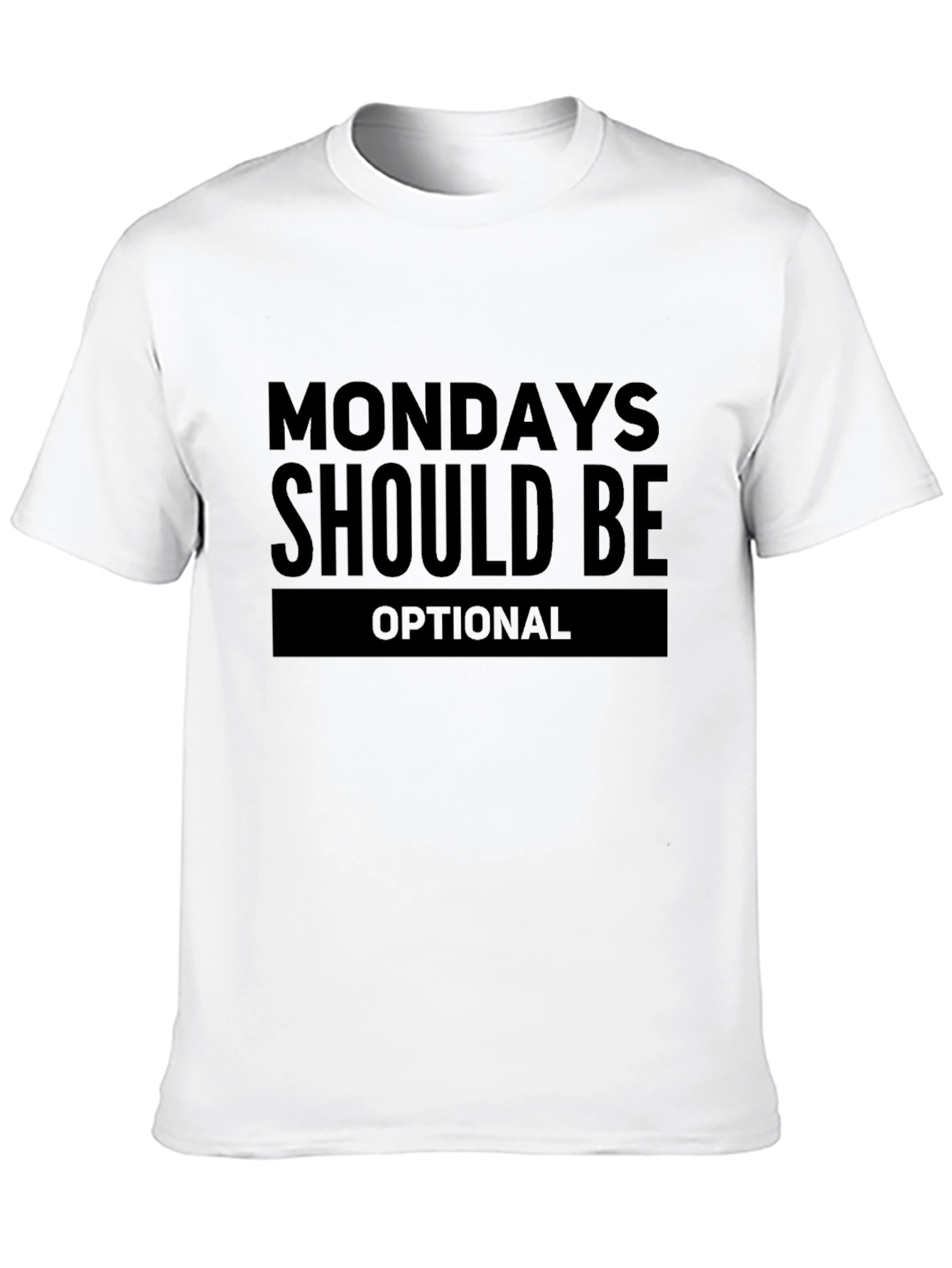 Funny Mondays Should Be Optional Black T-Shirt