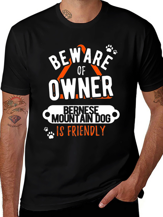 Beware Owner Bernese Mountain Dog T-Shirt