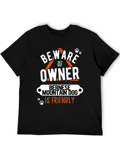 Beware Owner Bernese Mountain Dog T-Shirt