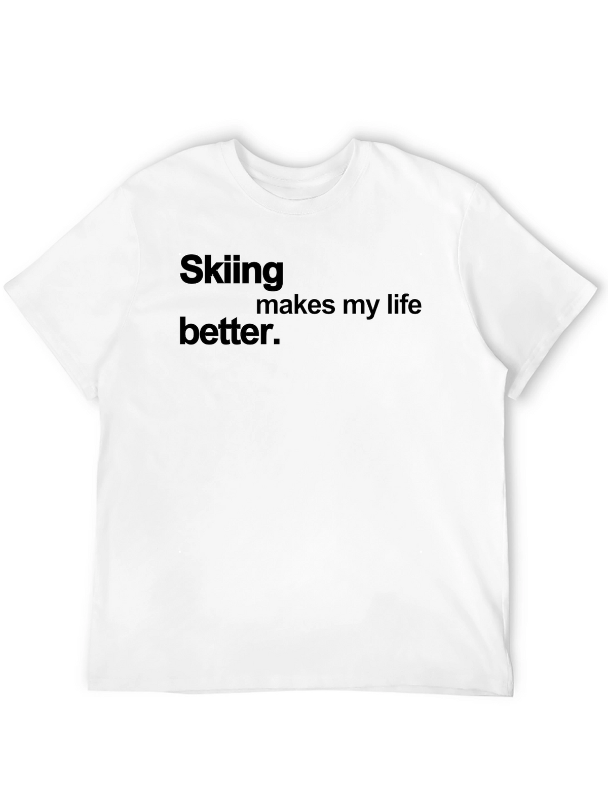 Skiing Makes My Life Better Black Tee