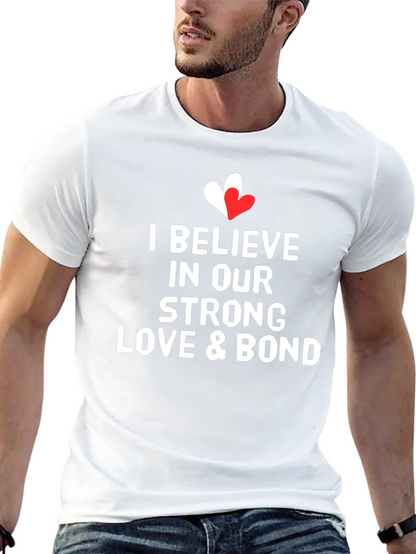 I Believe In Our Love & Bond T-Shirt