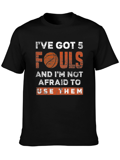 Ive Got 5 Fouls Basketball Graphic T-Shirt