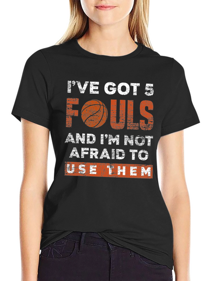 Ive Got 5 Fouls Basketball Graphic T-Shirt