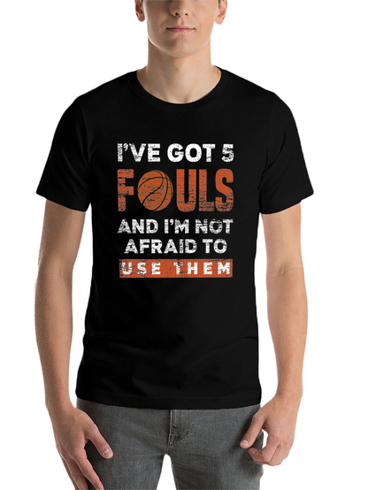 Ive Got 5 Fouls Basketball Graphic T-Shirt