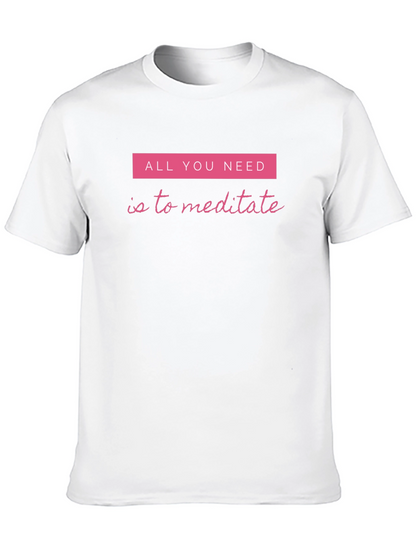 Meditate T-Shirt - All You Need Meditation Tee