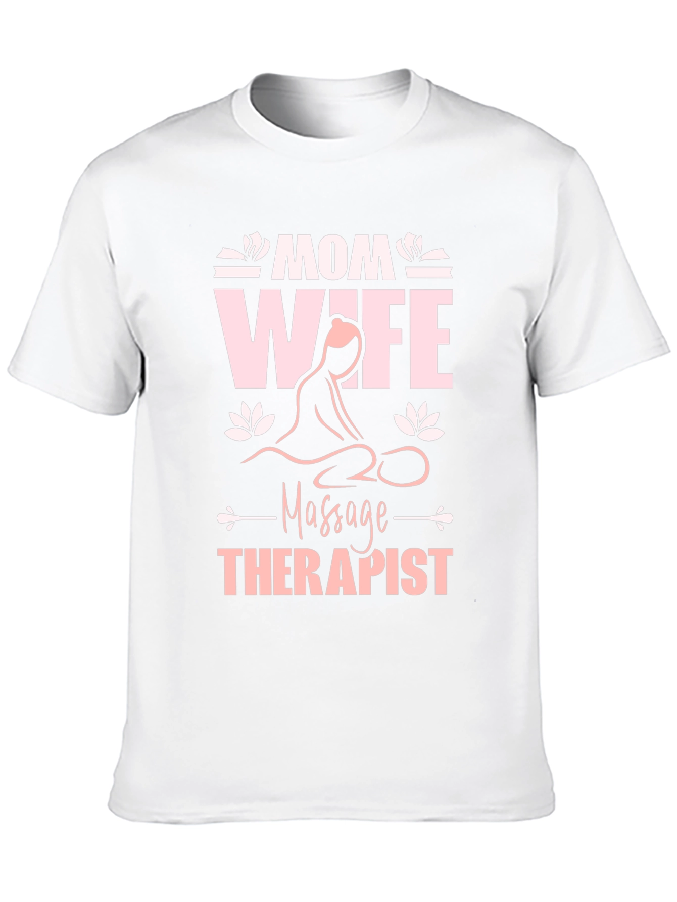 Mom Wife Massage Therapist Graphic T-Shirt