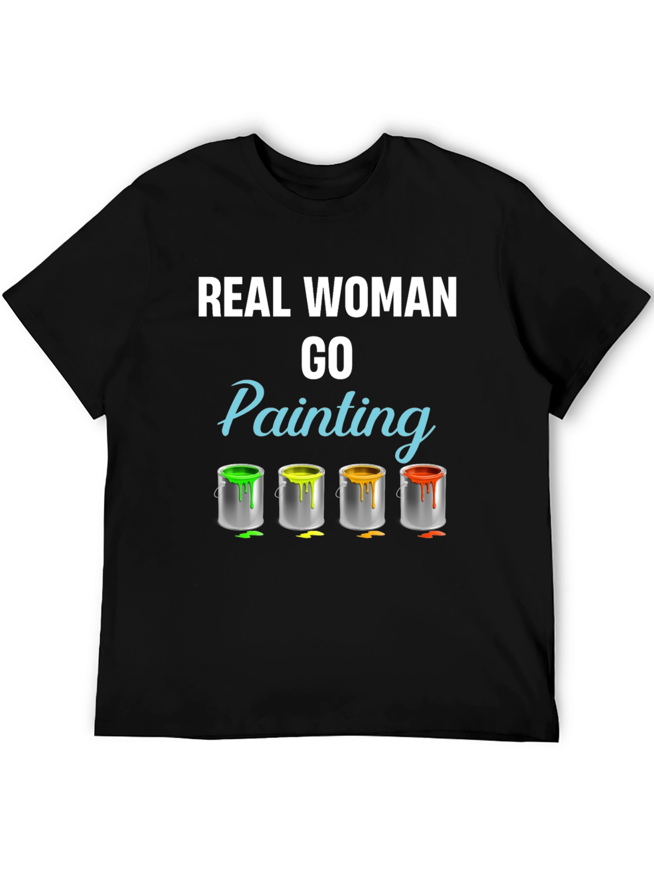 Real Woman Go Painting T-Shirt