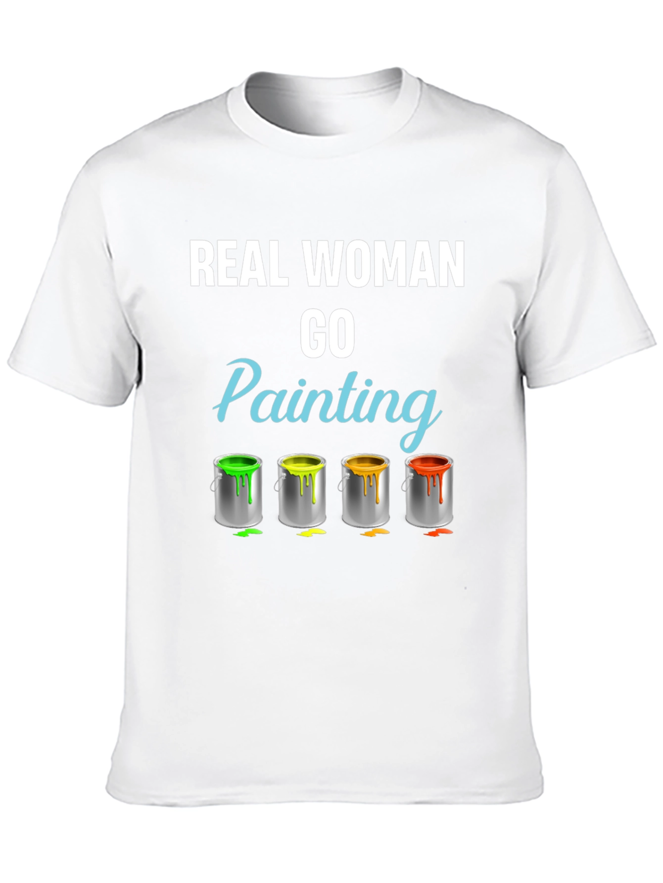 Real Woman Go Painting T-Shirt