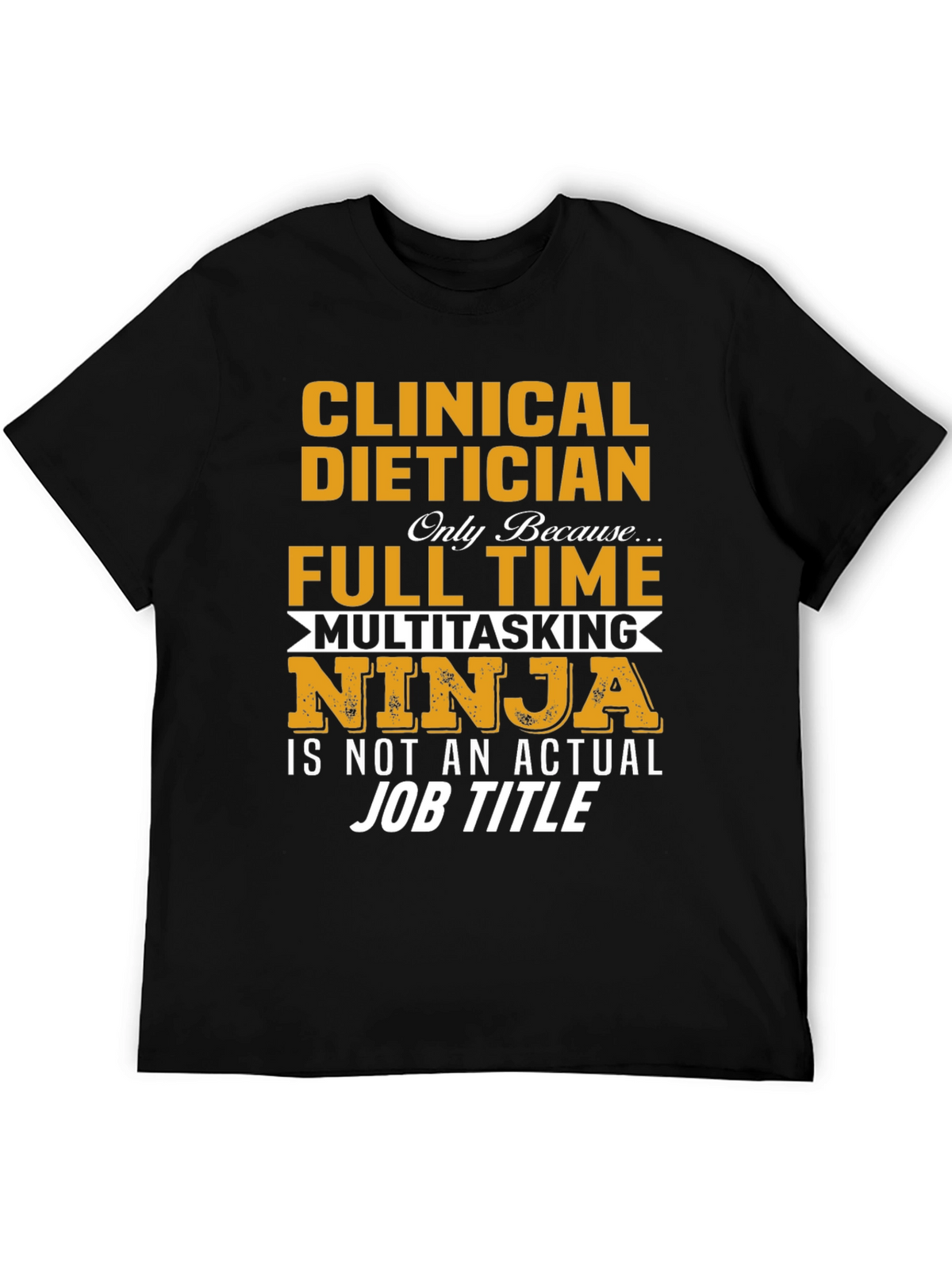 Clinical Dietician Multitasking Ninja T-Shirt