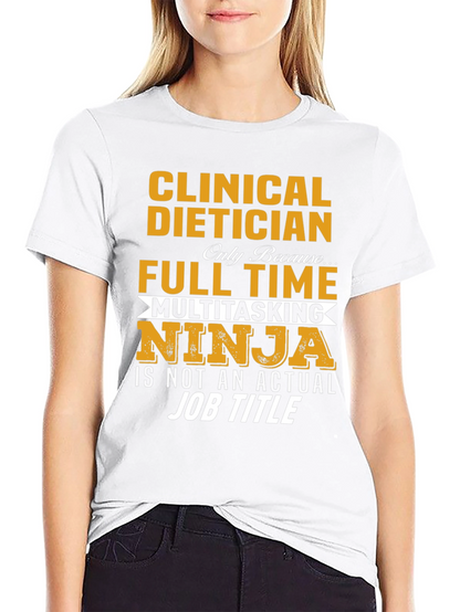 Clinical Dietician Multitasking Ninja T-Shirt