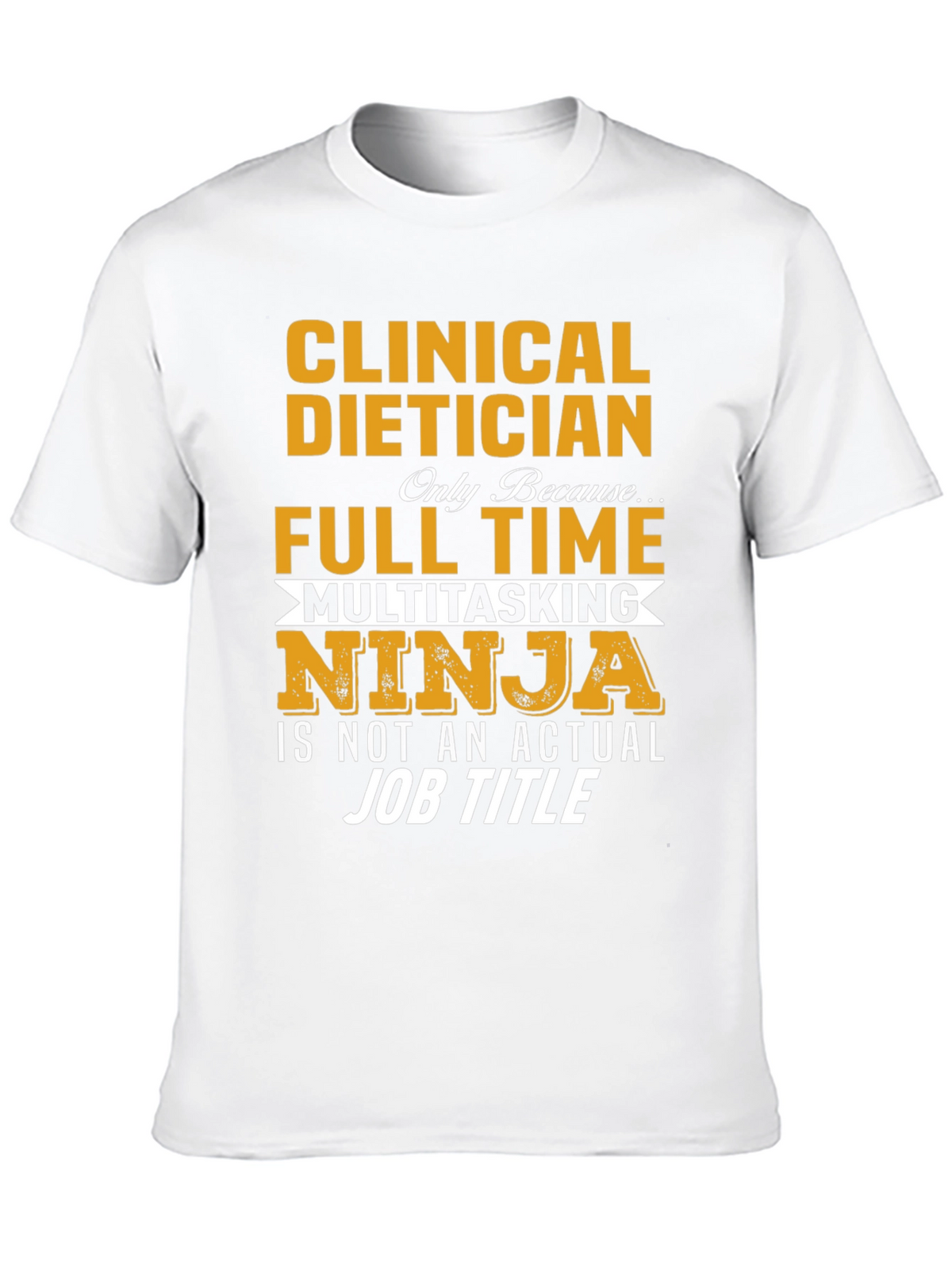 Clinical Dietician Multitasking Ninja T-Shirt