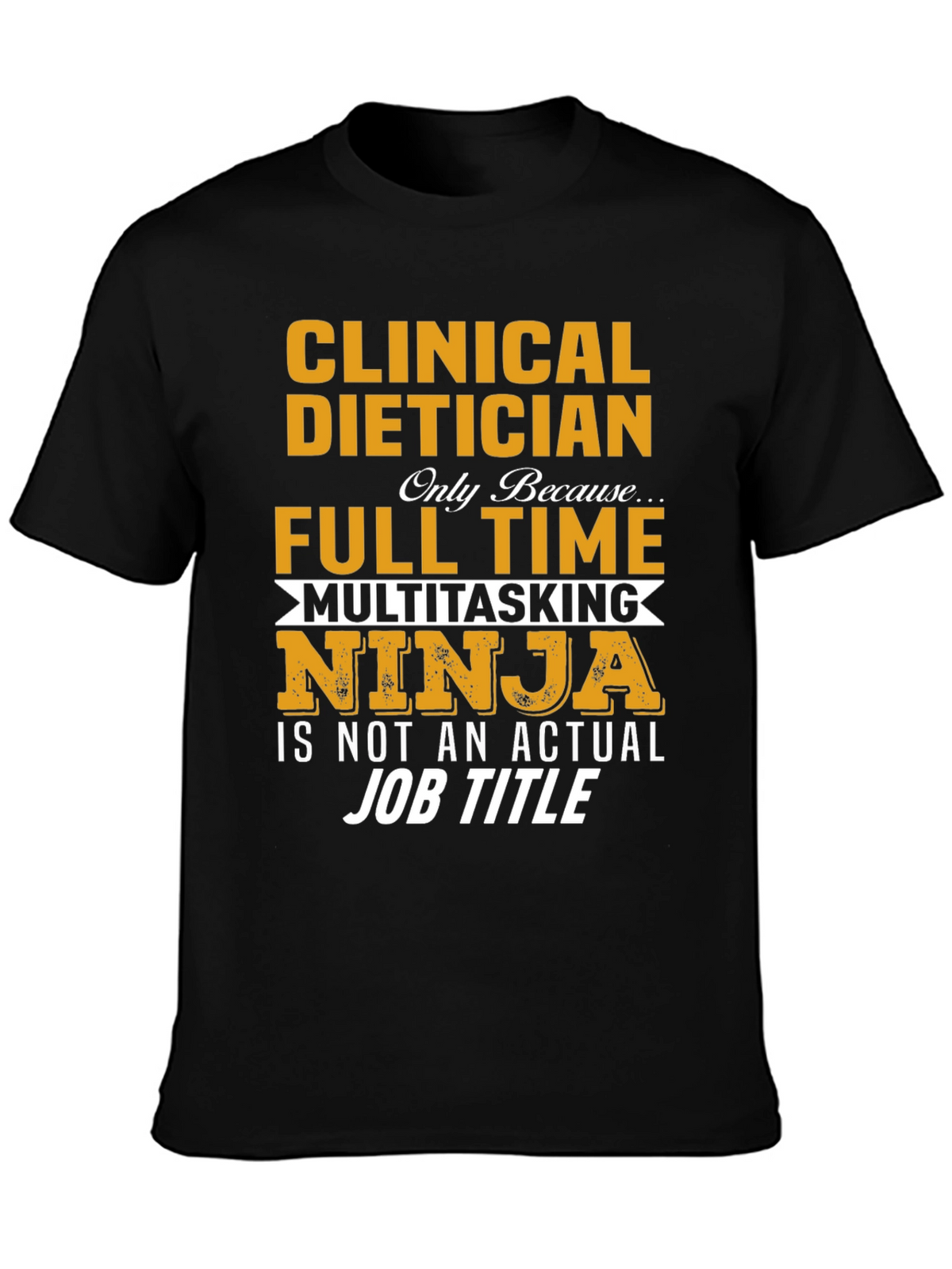 Clinical Dietician Multitasking Ninja T-Shirt