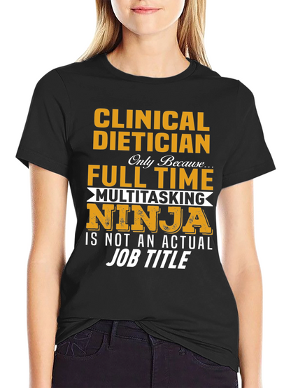Clinical Dietician Multitasking Ninja T-Shirt
