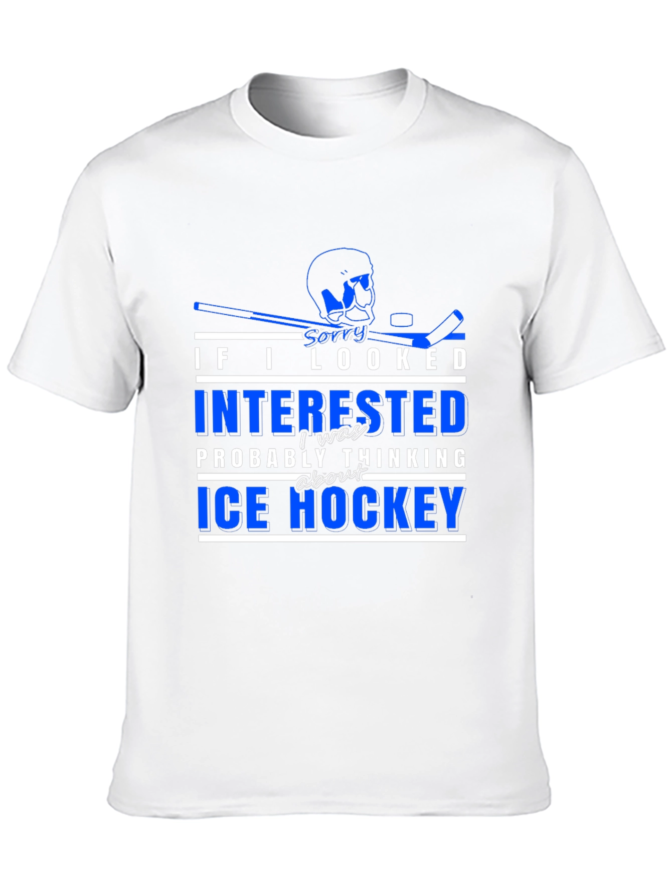 Ice Hockey T-Shirt - Sorry I Looked Interested