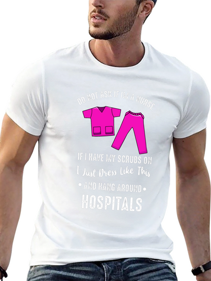 Nurse Scrubs Humor T-Shirt