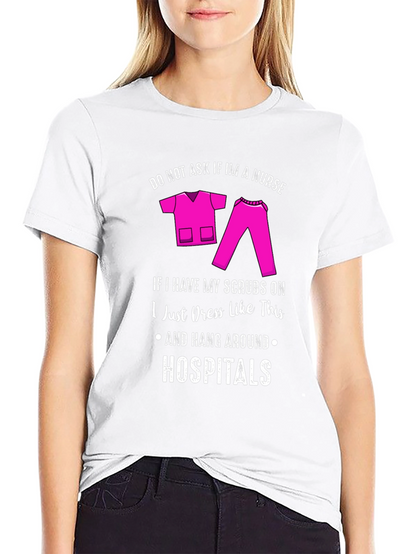Nurse Scrubs Humor T-Shirt