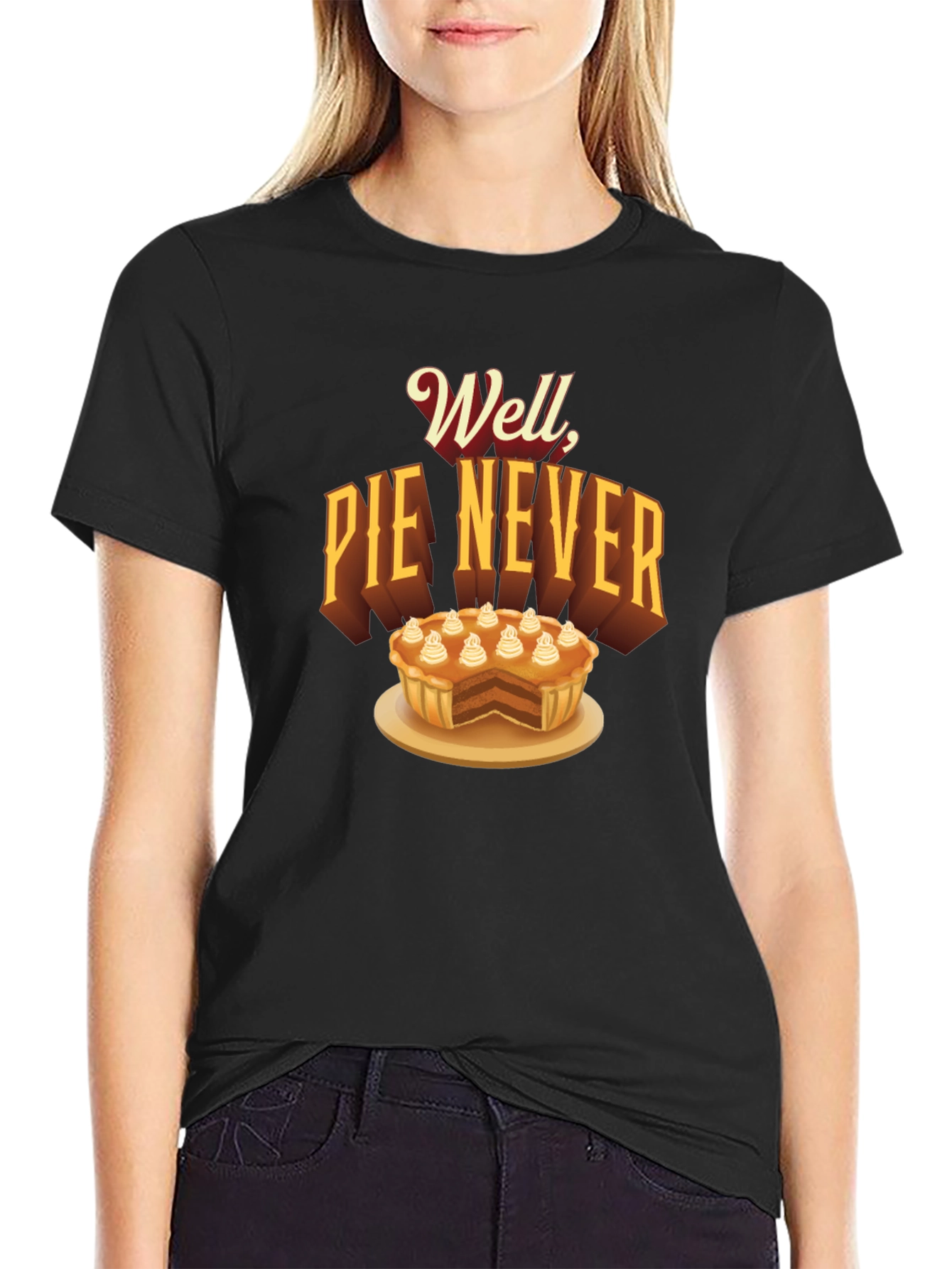 Well Pie Never Funny Graphic T-Shirt