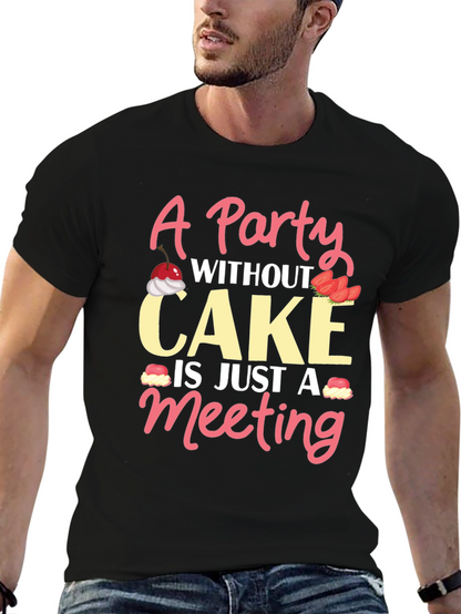 Party Without Cake T-Shirt Funny Foodie Tee