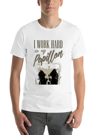 I Work Hard So My Papillon T-Shirt