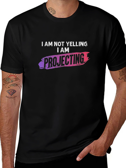 I am NOT Yelling I am Projecting T-Shirt