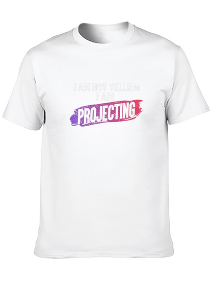 I am NOT Yelling I am Projecting T-Shirt
