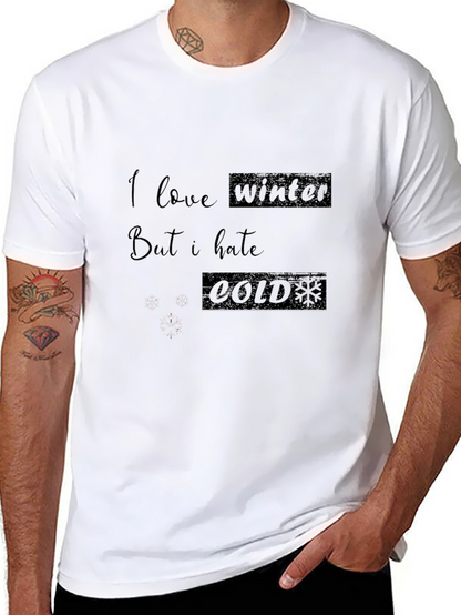 I Love Winter But I Hate Cold Graphic Tee