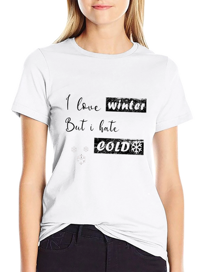 I Love Winter But I Hate Cold Graphic Tee