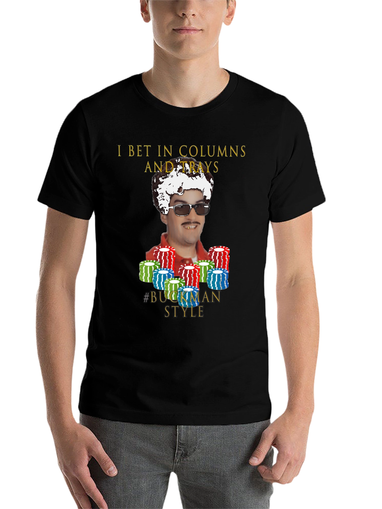 I Bet In Columns Buckman Style T-Shirt