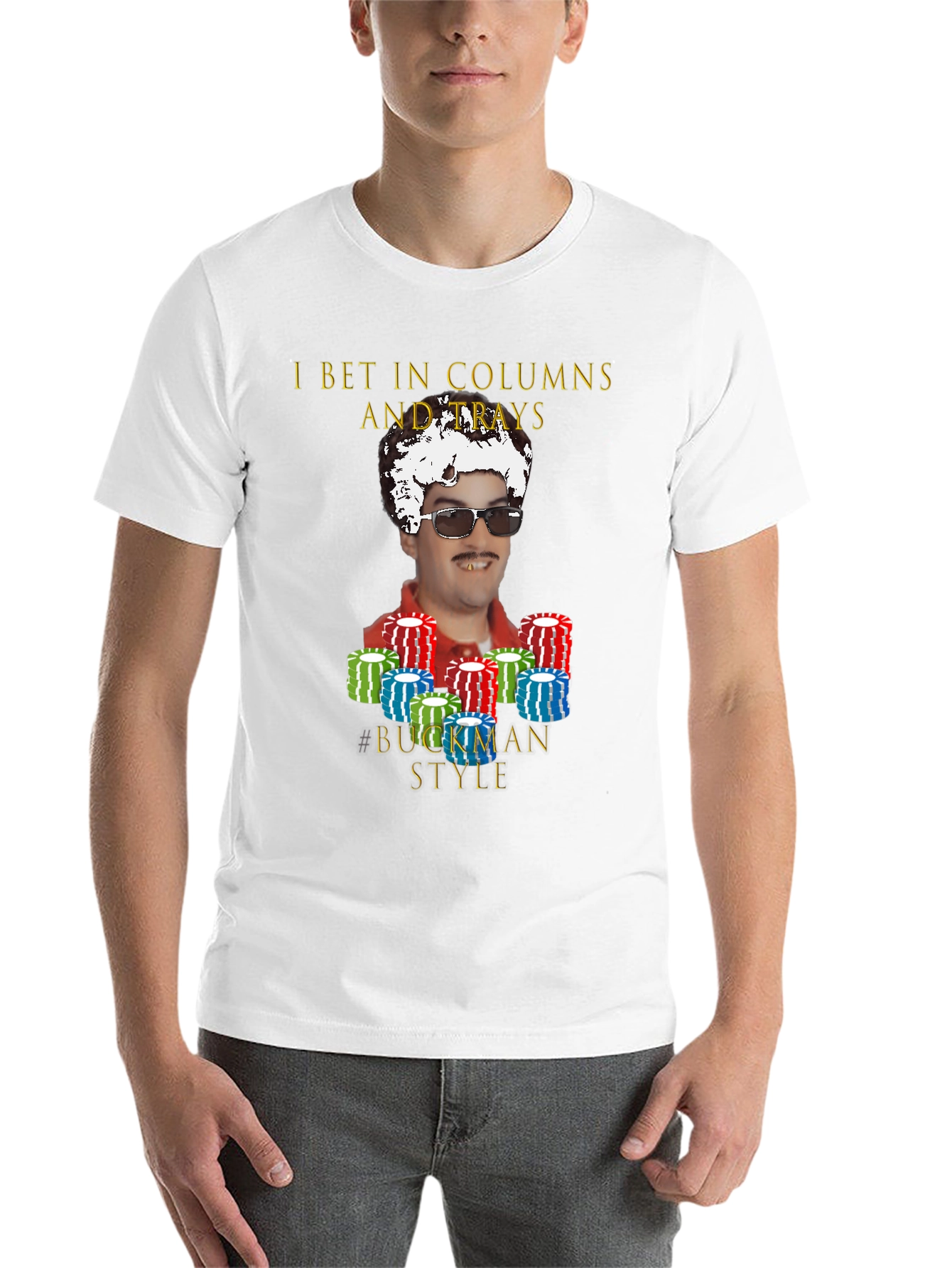 I Bet In Columns Buckman Style T-Shirt
