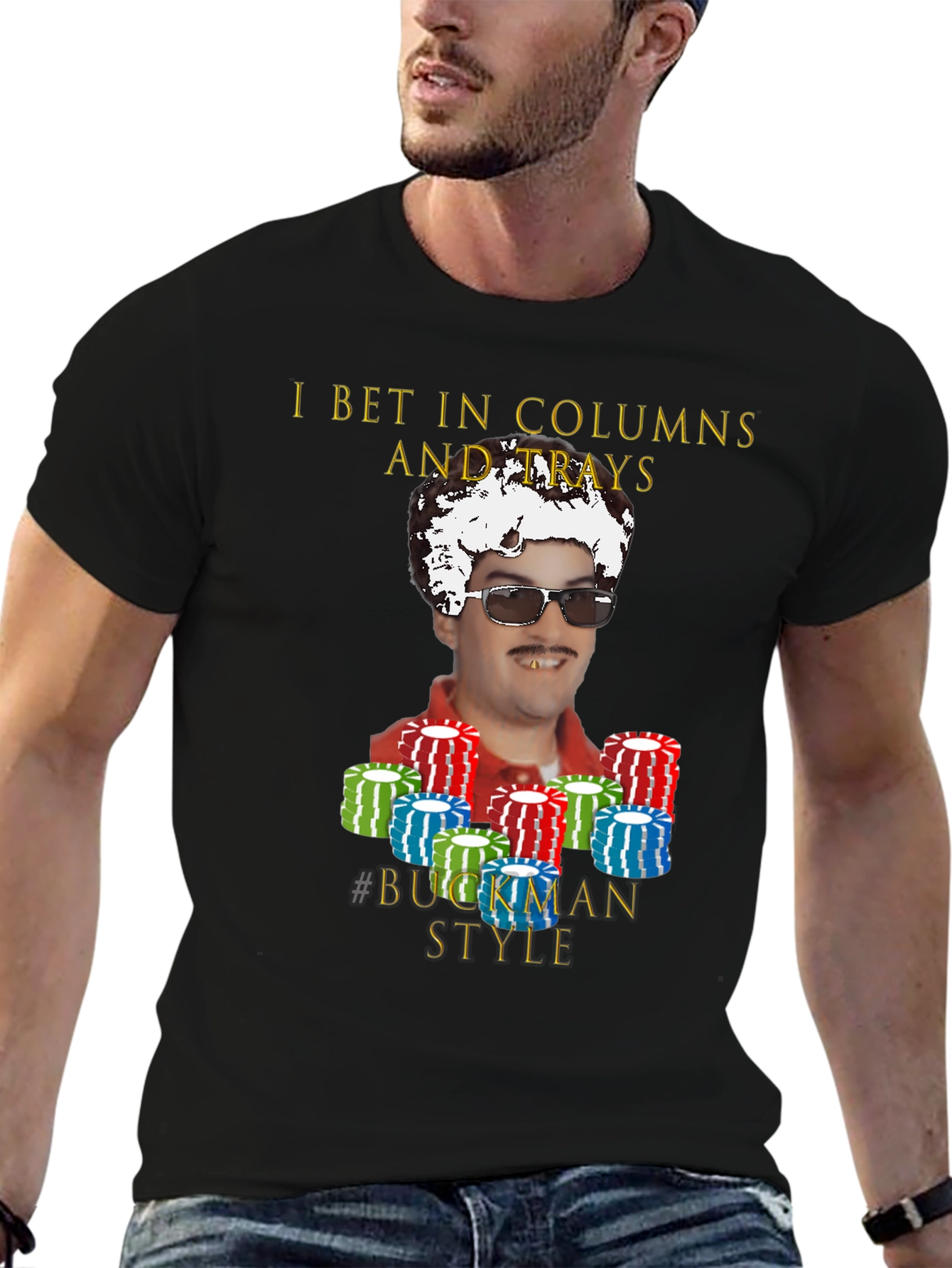 I Bet In Columns Buckman Style T-Shirt