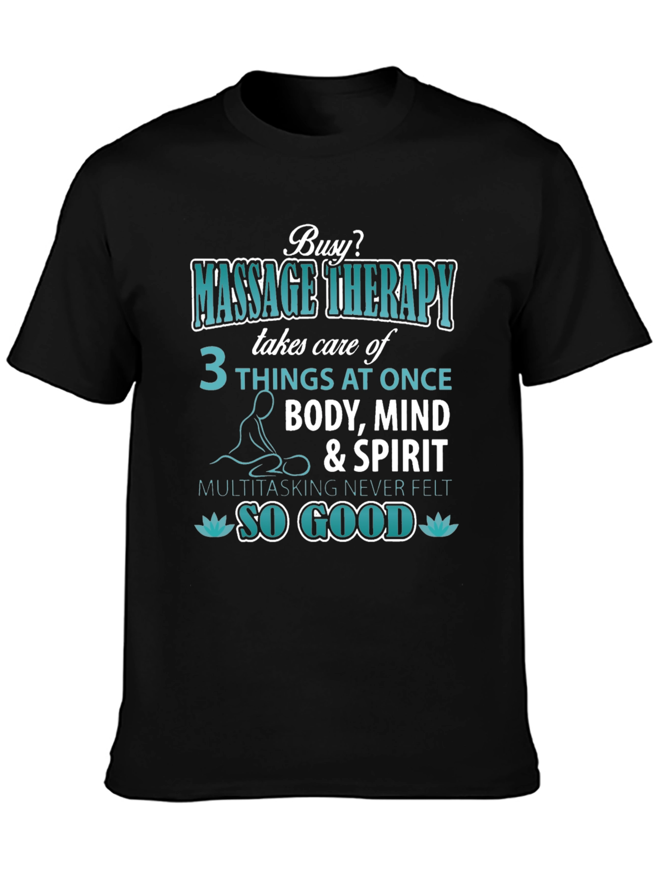 Massage Therapy T-Shirt: Body Mind & Spirit