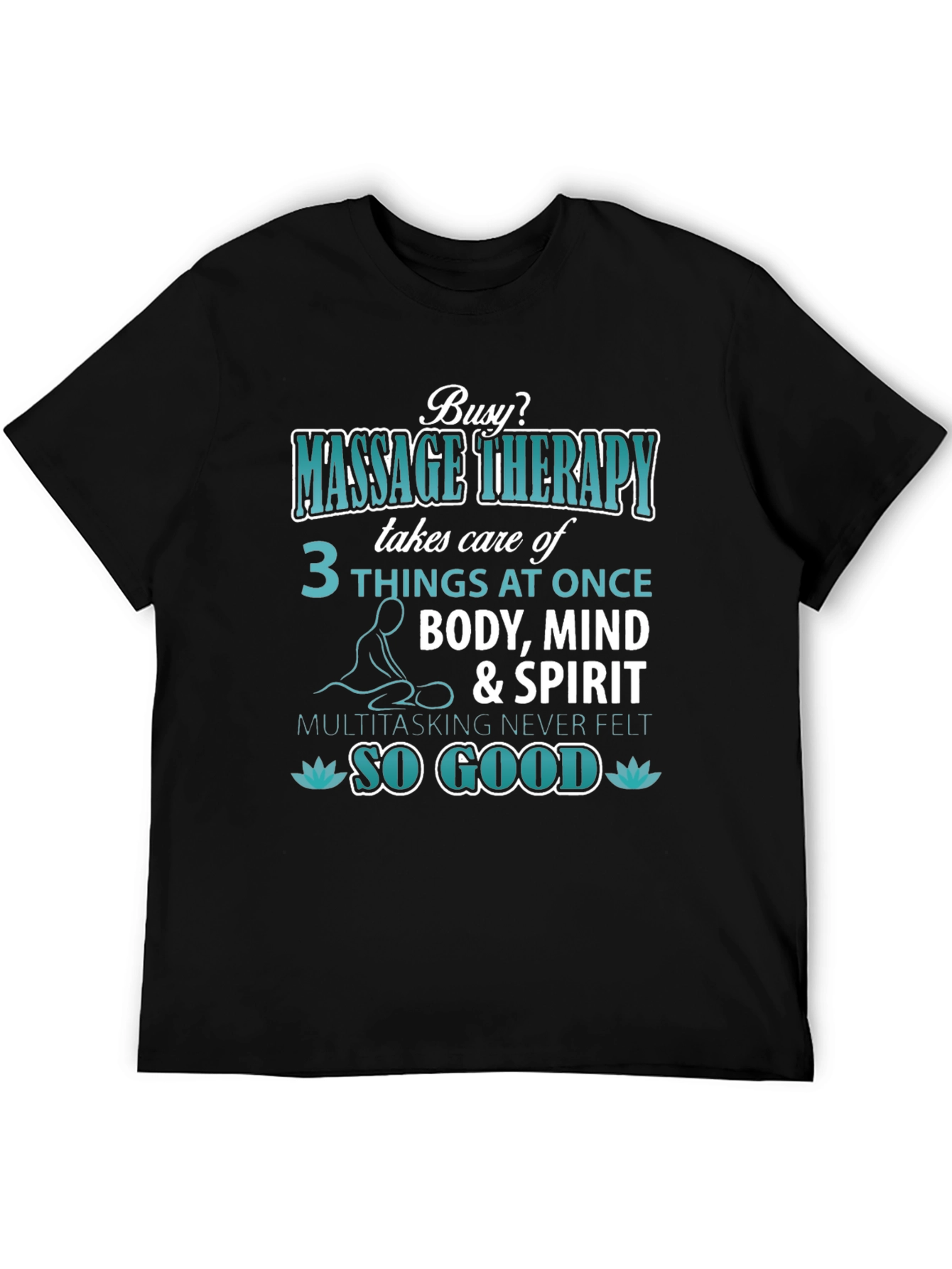 Massage Therapy T-Shirt: Body Mind & Spirit