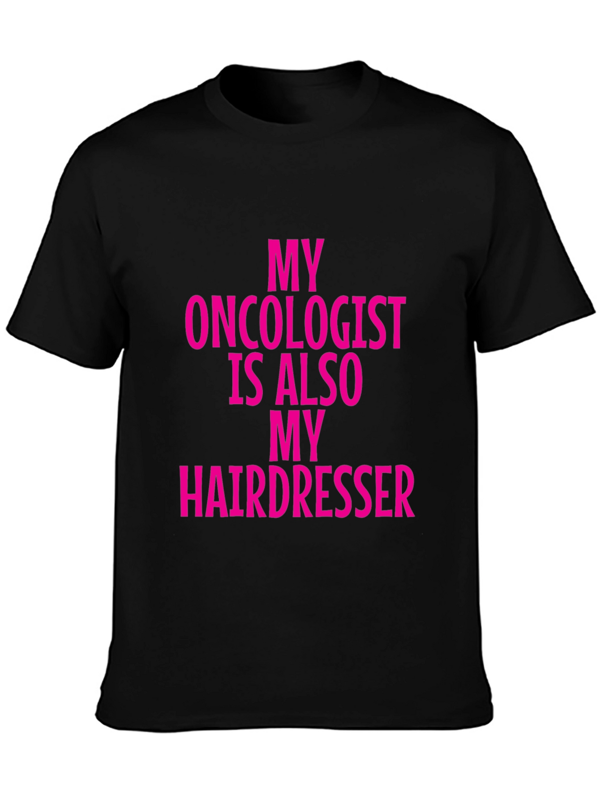 Oncologist Hairdresser Funny Graphic Tee