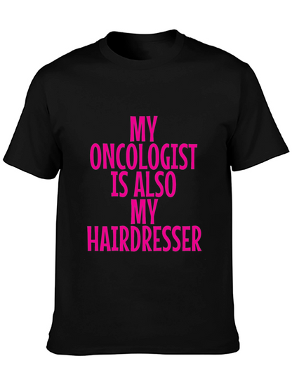 Oncologist Hairdresser Funny Graphic Tee