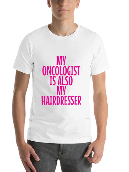 Oncologist Hairdresser Funny Graphic Tee