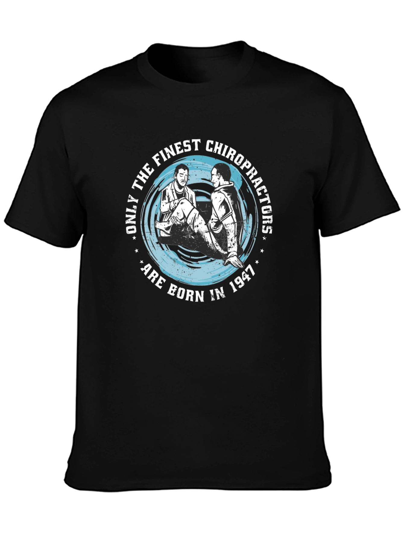 Finest Chiropractors Born in 1947 T-Shirt