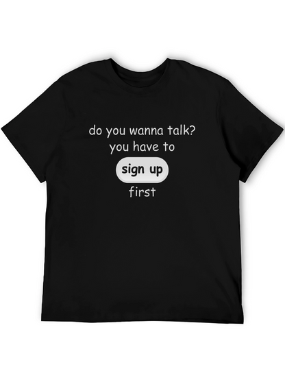 Sign Up First T-Shirt - Talk With Us!