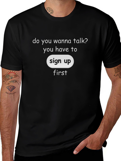 Sign Up First T-Shirt - Talk With Us!