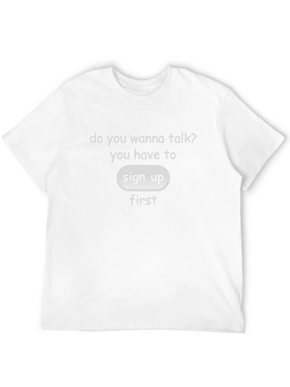 Sign Up First T-Shirt - Talk With Us!
